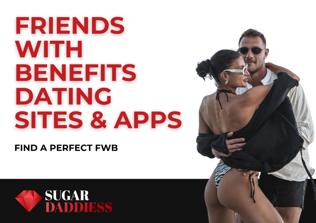 Top 8 Friends with Benefits Dating Websites & Apps